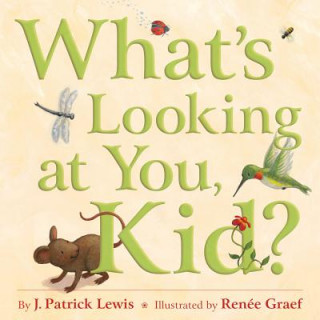 Книга What's Looking at You, Kid? J. Patrick Lewis