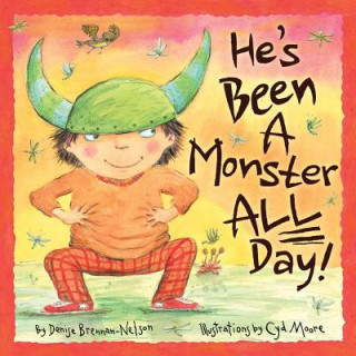 Kniha He's Been a Monster All Day! Denise Brennan-Nelson