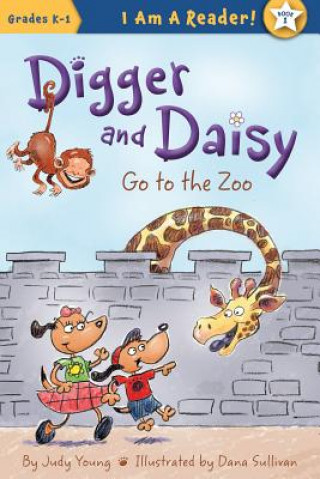 Kniha Digger and Daisy Go to the Zoo Judy Young