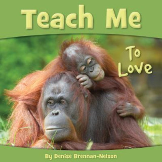 Kniha Teach Me to Love Denise Brennan-Nelson