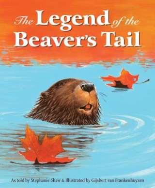 Knjiga The Legend of the Beaver's Tail Stephanie Shaw