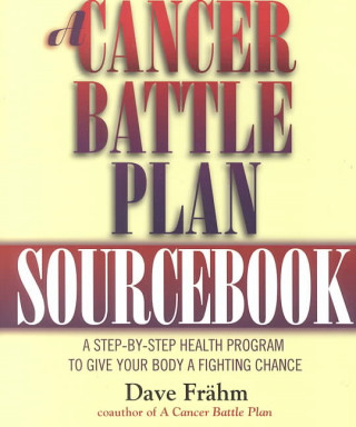 Knjiga A Cancer Battle Plan Sourcebook David Frahm