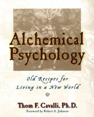 Kniha Alchemical Psychology Thom Frank Cavalli