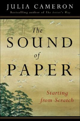 Kniha The Sound Of Paper Julia Cameron