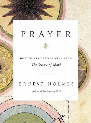 Kniha Prayer Ernest Holmes