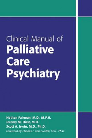 Könyv Clinical Manual of Palliative Care Psychiatry Nathan Fairman