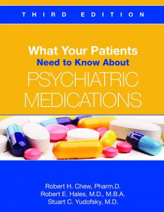 Könyv What Your Patients Need to Know About Psychiatric Medications Robert H. Chew