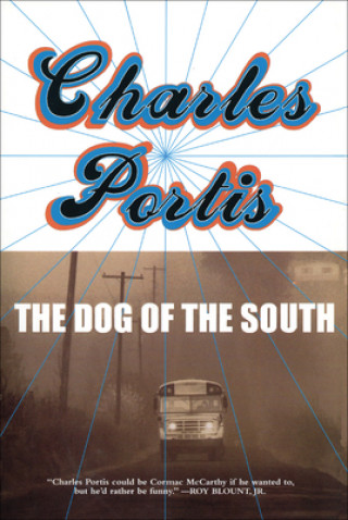Carte The Dog of the South Charles Portis