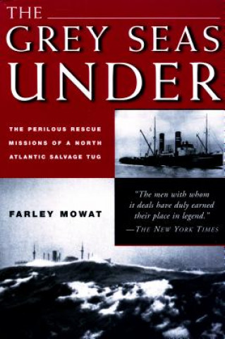 Kniha The Grey Seas Under Farley Mowat