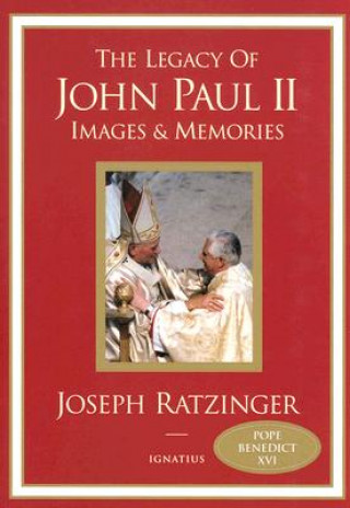 Carte The Legacy of John Paul II Pope Benedict XVI