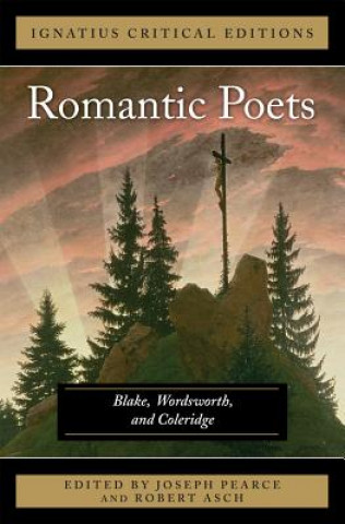 Kniha The Romantic Poets Blake, Wordsworth and Coleridge Joseph Pearce