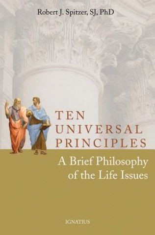 Kniha Ten Universal Principles Robert J. Spitzer