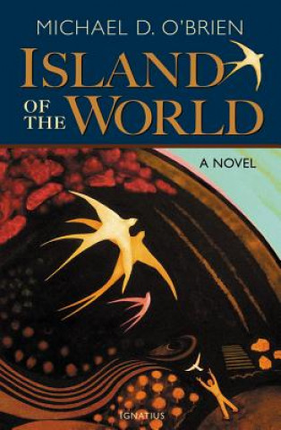 Kniha The Island of the World Michael D. O'Brien