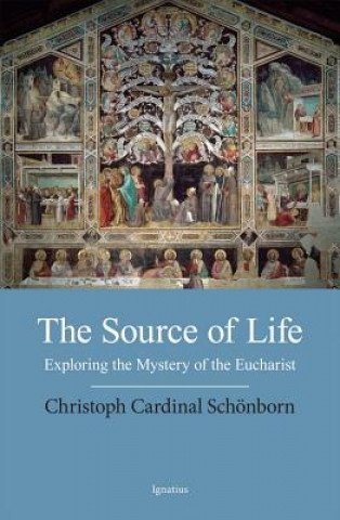 Book The Source of Life Christoph von Cardinal Schonborn