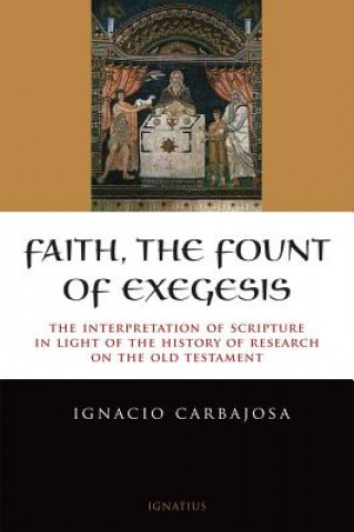 Kniha Faith, the Fount of Exegesis Ignacio Carbajosa