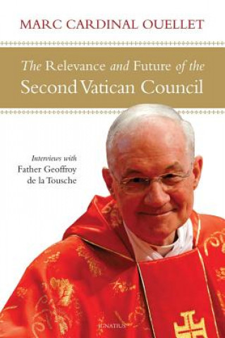 Book Relevance and Future of the Second Vatican Council Cardinal Marc Ouellet