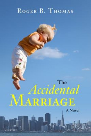 Kniha The Accidental Marriage Roger B. Thomas