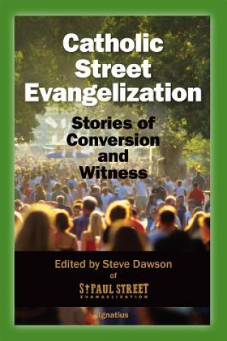 Книга Catholic Street Evangelization Steve Dawson