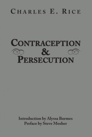 Knjiga Contraception and Persecution Charles E. Rice