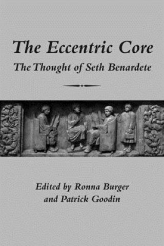 Carte Eccentric Core - The Thought of Seth Benardete Ronna Burger