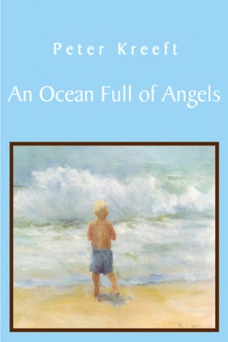 Könyv Ocean Full of Angels - The Autobiograph of `Isa Ben Adam Peter Kreeft