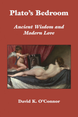 Βιβλίο Plato`s Bedroom - Ancient Wisdom and Modern Love David K. O'connor