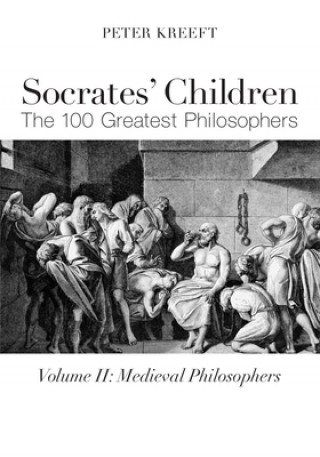 Kniha Socrates` Children: Medieval - The 100 Greatest Philosophers Peter Kreeft