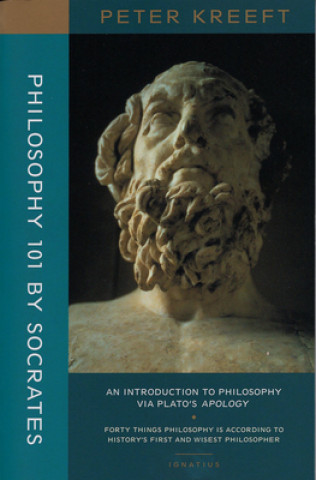 Kniha Philosophy 101 by Socrates - An Introduction to Philosophy via Plato`s Apology Peter Kreeft