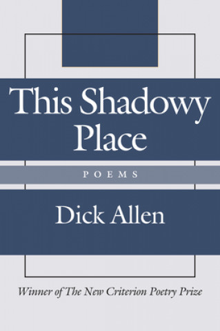 Könyv This Shadowy Place - Poems Dick Allen