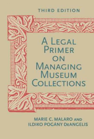 Książka A Legal Primer on Managing Museum Collections Marie C. Malaro