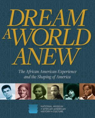 Книга Dream a World Anew National Museum of African American History and Culture