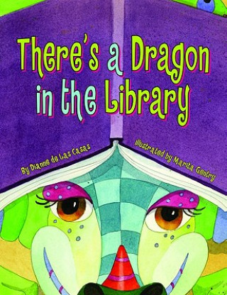 Kniha There's a Dragon in the Library Dianne De Las Casas