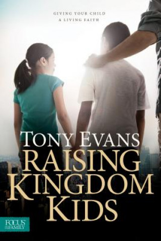 Könyv Raising Kingdom Kids Tony Evans