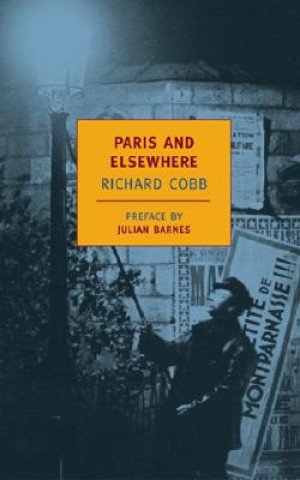 Könyv Paris and Elsewhere Richard Cobb