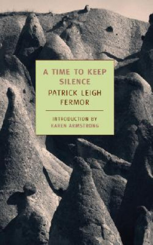 Kniha Time to Keep Silence Patrick Leigh Fermor