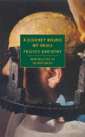Carte Journey Round My Skull Frigyes Karinthy