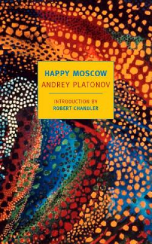 Книга Happy Moscow Andrey Platonov