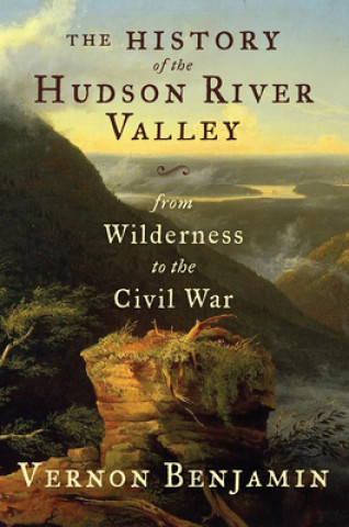 Książka The History of the Hudson River Valley Vernon Benjamin