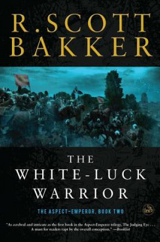 Kniha The White-Luck Warrior Scott  R. Bakker