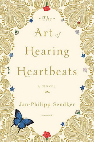 Könyv Art of Hearing Heartbeats Jan-Philipp Sendker