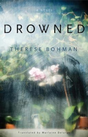 Kniha Drowned Therese Bohman