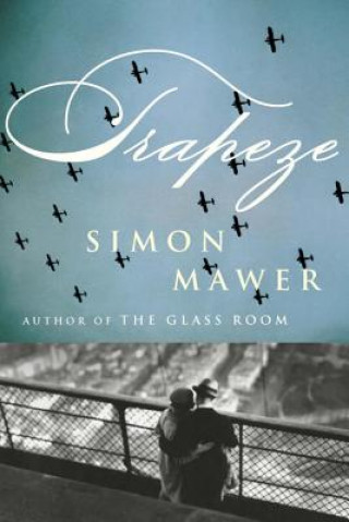Kniha Trapeze Simon Mawer