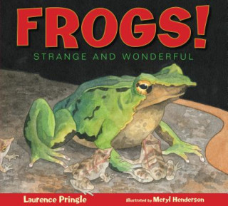 Kniha Frogs! Laurence Pringle