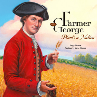 Kniha Farmer George Plants a Nation Peggy Thomas