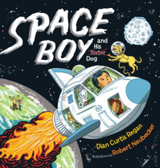 Könyv Space Boy and His Dog Dian Curtis Regan