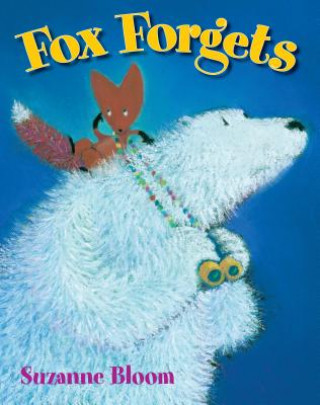Knjiga Fox Forgets Suzanne Bloom