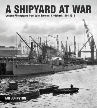 Kniha A Shipyard War Ian Johnston