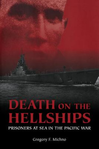 Kniha Death on the Hellships Gregory F. Michno