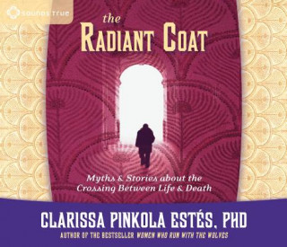 Hanganyagok The Radiant Coat Clarissa Pinkola Estés