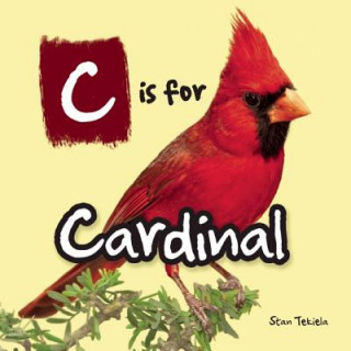 Knjiga C is for Cardinal Stan Tekiela